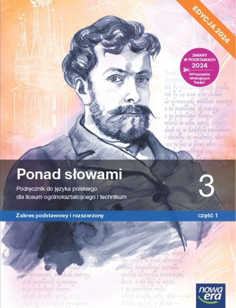 Nowa język polski ponad słowami podręcznik klasa 3 część 1 liceum i technikum zakres podstawowy i rozszerzony EDYCJA 2024 Nowa język polski ponad słowami podręcznik klasa 3 część 1 liceum i technikum zakres podstawowy i rozszerzony EDYCJA 2024