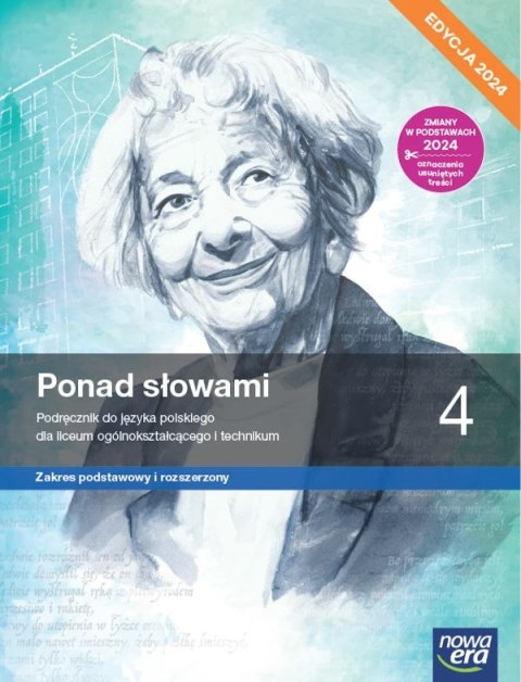 Nowa język polski ponad słowami podręcznik klasa 4 liceum i technikum zakres podstawowy i rozszerzony EDYCJA 2024 Nowa język polski ponad słowami podręcznik klasa 4 liceum i technikum zakres podstawowy i rozszerzony EDYCJA 2024