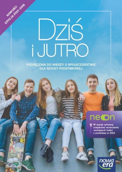 Wiedza o społeczeństwie Dziś i jutro NEON podręcznik dla klasy 8 szkoły podstawowej EDYCJA 2024-2026 Wiedza o społeczeństwie Dziś i jutro NEON podręcznik dla klasy 8 szkoły podstawowej EDYCJA 2024-2026