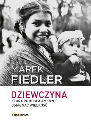Dziewczyna, która pomogła Ameryce osiągnąć wielkość