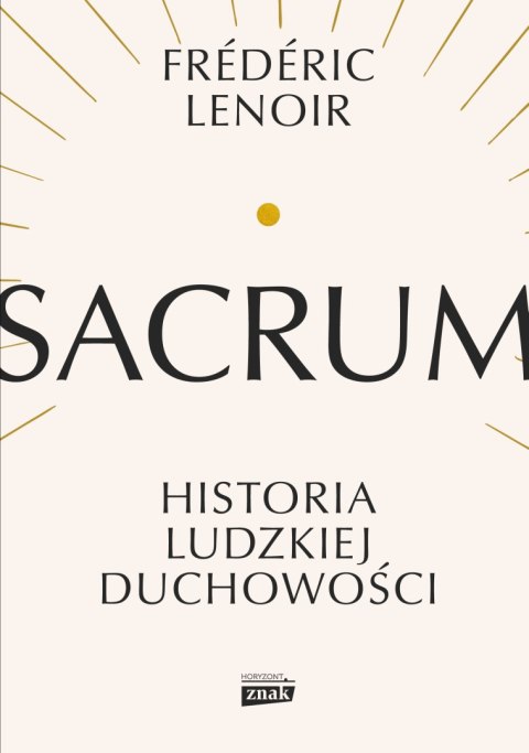 Sacrum. Historia ludzkiej duchowości