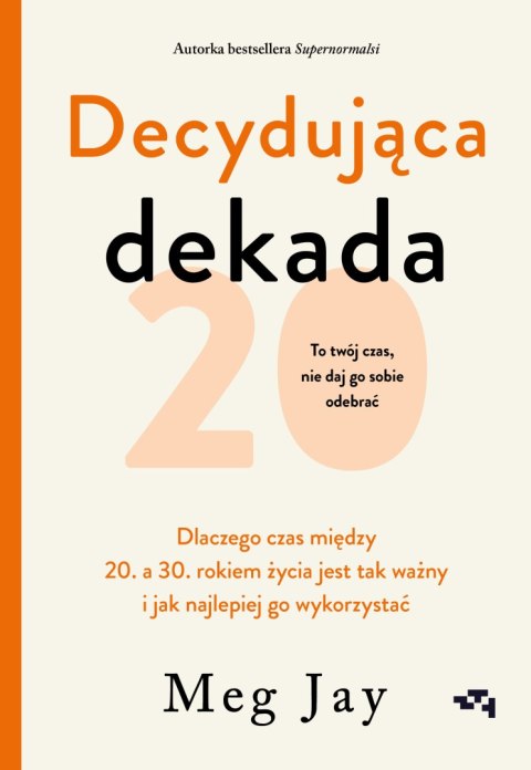 Decydująca dekada. Dlaczego czas między 20. a 30. rokiem życia jest tak ważny i jak najlepiej go wykorzystać