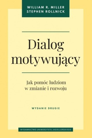 Dialog motywujący. Jak pomóc ludziom w zmianie i rozwoju wyd. 2