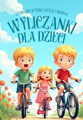 Wyliczanki dla dzieci. Utwory, które uczą i bawią