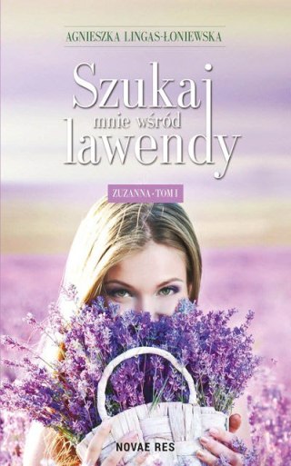 Zuzanna szukaj mnie wśród lawendy. Tom 1