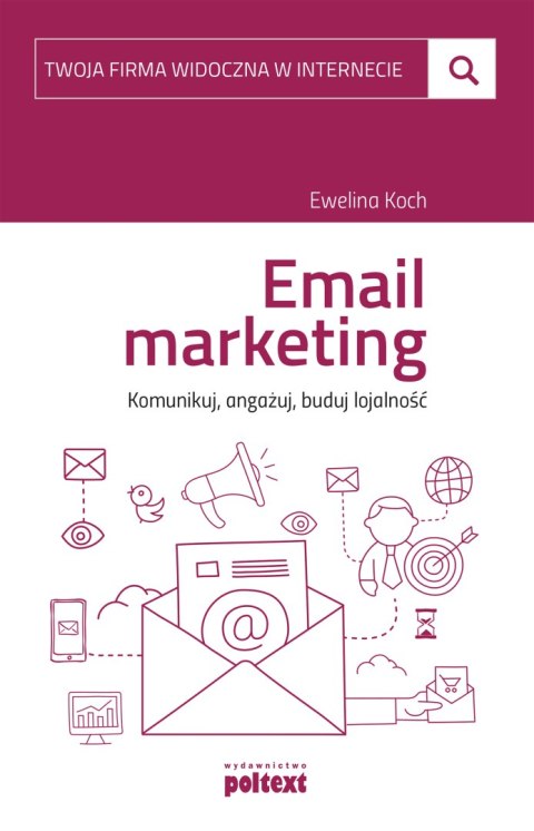 Email marketing komunikuj angażuj buduj lojalność Email marketing komunikuj angażuj buduj lojalność