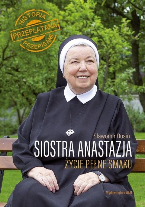 Siostra anastazja życie pełne smaku historia przeplatana przepisami