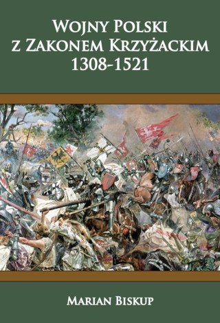 Wojny polski z Zakonem Krzyżackim 1308-1521 wyd. 2