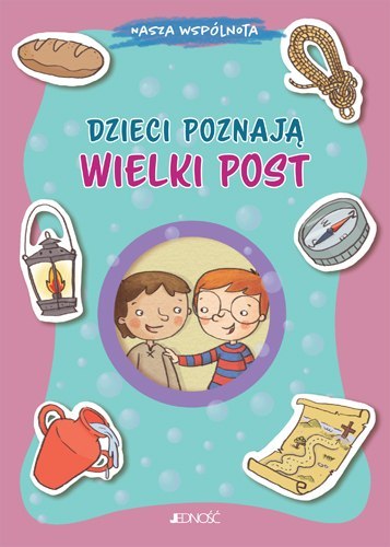 Dzieci poznają Wielki Post. Nasza wspólnota Dzieci poznają Wielki Post. Nasza wspólnota