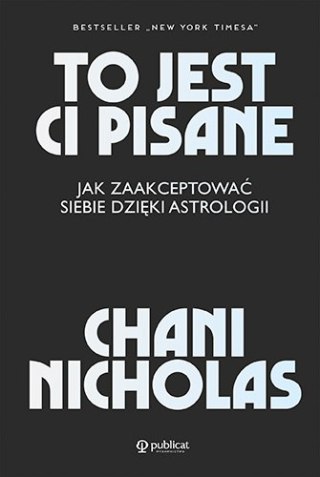 To jest ci pisane. Jak zaakceptować siebie dzięki astrologii