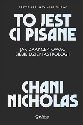 To jest ci pisane. Jak zaakceptować siebie dzięki astrologii