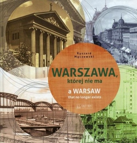 Warszawa, której nie ma Warszawa, której nie ma