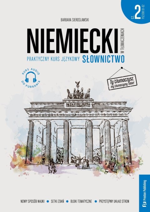 Niemiecki w tłumaczeniach. Słownictwo 2. Poziom B1-B2 Niemiecki w tłumaczeniach. Słownictwo 2. Poziom B1-B2