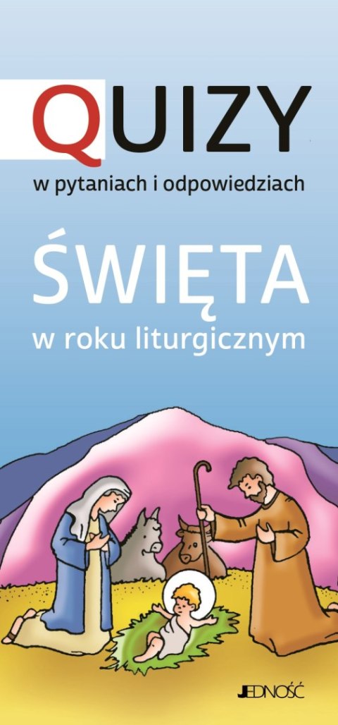 Święta w roku liturgicznym. Quizy w pytaniach i odpowiedziach Święta w roku liturgicznym. Quizy w pytaniach i odpowiedziach