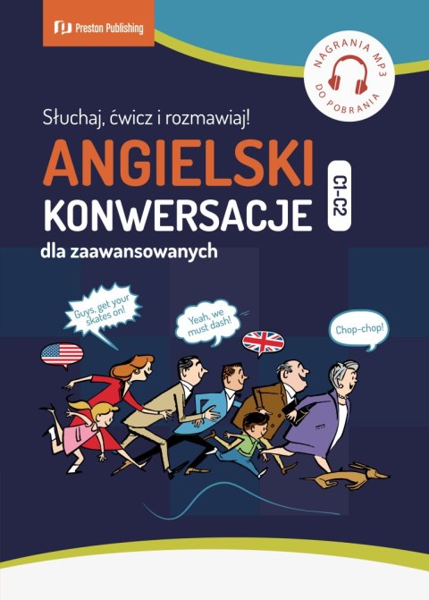 Angielski. Konwersacje dla zaawansowanych (C1-C2) + MP3 Angielski. Konwersacje dla zaawansowanych (C1-C2) + MP3