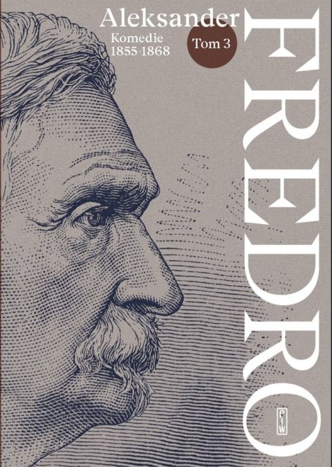 Komedie (1854-1876). Fredro. Tom 3 Komedie (1854-1876). Fredro. Tom 3