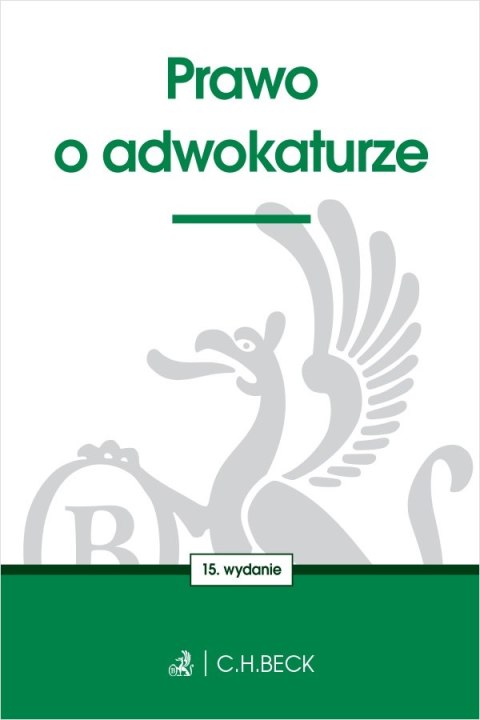 Prawo o adwokaturze wyd. 15 Prawo o adwokaturze wyd. 15