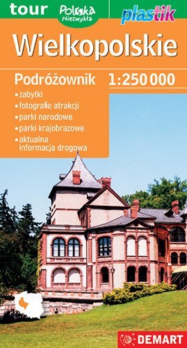 Wielkopolskie. Podróżownik 1:250 000. Polska niezwykła. Plastik wyd. 2023/2024