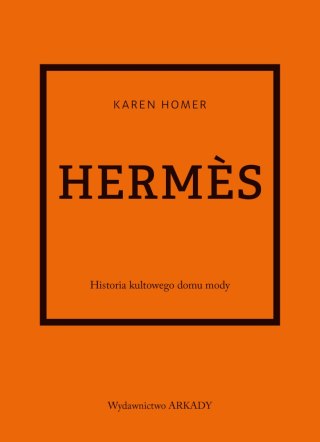 Hermès. Historia kultowego domu mody