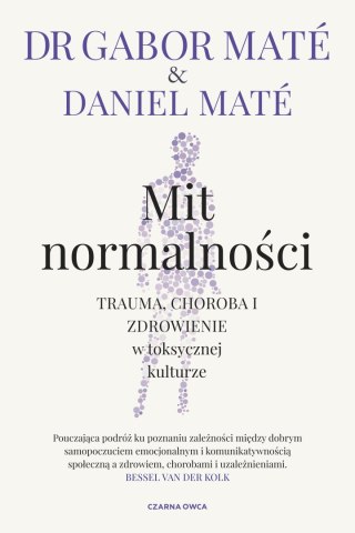 Mit normalności. Trauma, choroba i zdrowienie w toksycznej kulturze