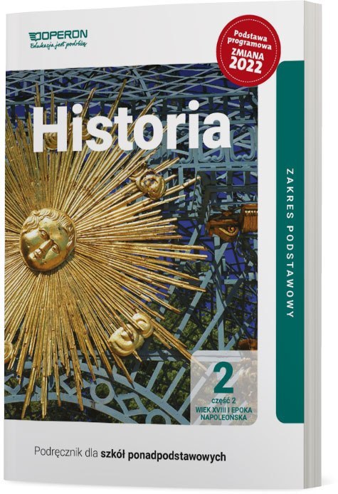 Historia Podręcznik 2 Część 2 Liceum i technikum Zakres podstawowy zmiana 2022 Historia Podręcznik 2 Część 2 Liceum i technikum Zakres podstawowy zmiana 2022