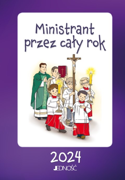 Ministrant przez cały rok 2024 Ministrant przez cały rok 2024