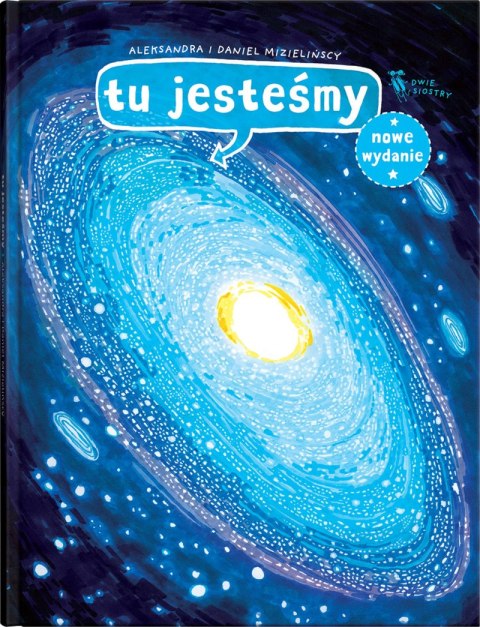 Tu jesteśmy. Kosmiczne wyprawy, wizje i eksperymenty wyd. 2023 Tu jesteśmy. Kosmiczne wyprawy, wizje i eksperymenty wyd. 2023