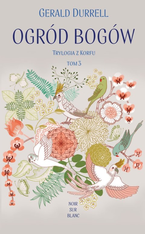 Ogród bogów. Trylogia z Korfu. Tom 3 wyd. 2024 Ogród bogów. Trylogia z Korfu. Tom 3 wyd. 2024