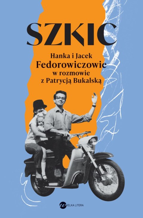 Szkic. Hanka i Jacek Fedorowiczowie w rozmowie z Patrycją Bukalską Szkic. Hanka i Jacek Fedorowiczowie w rozmowie z Patrycją Bukalską