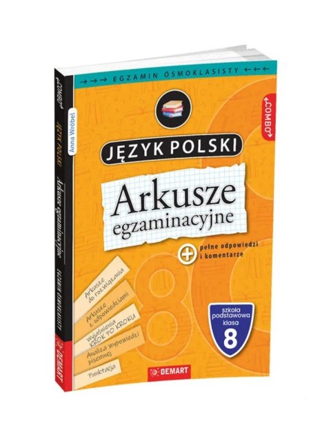 Język polski. Arkusze egzaminacyjne. Egzamin ósmoklasisty Język polski. Arkusze egzaminacyjne. Egzamin ósmoklasisty