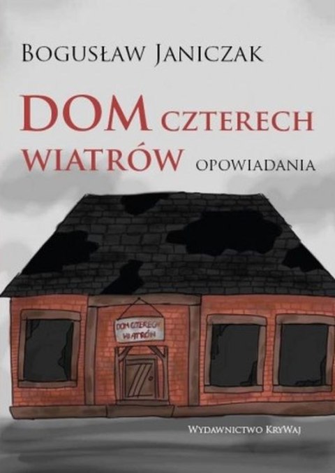 Dom czterech wiatrów. Opowiadania Dom czterech wiatrów. Opowiadania