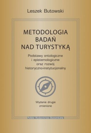 Metodologia badań nad turystyką. Podstawy ontologiczne i epistemologiczne oraz rozwój historyczno-instytucjonalny wyd. 2