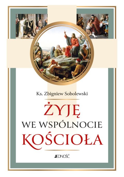 Żyję we wspólnocie Kościoła Żyję we wspólnocie Kościoła