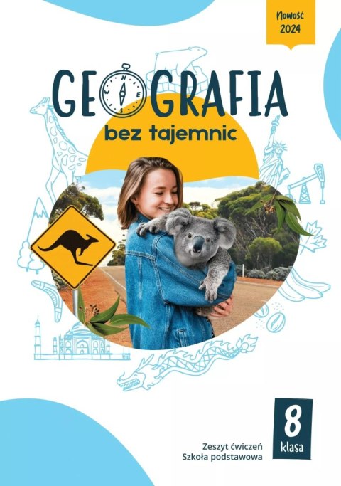 Geografia bez tajemnic zeszyt ćwiczeń klasa 8 szkoła podstawowa Geografia bez tajemnic zeszyt ćwiczeń klasa 8 szkoła podstawowa