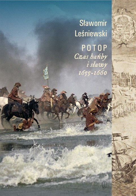 Potop. Czas hańby i sławy 1655-1660 wyd. 2024 Potop. Czas hańby i sławy 1655-1660 wyd. 2024