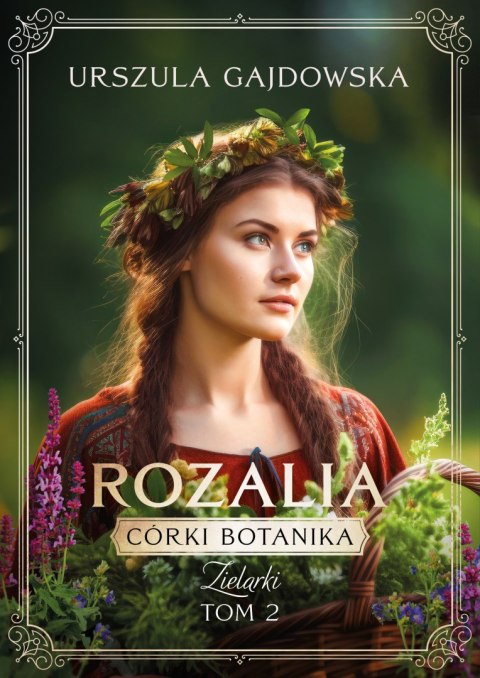 Rozalia. Córki botanika. Zielarki. Tom 2 Rozalia. Córki botanika. Zielarki. Tom 2