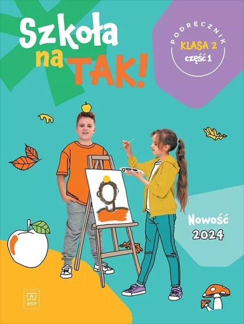 Szkoła na tak podręcznik dla klasa 2 część 1 szkoła podstawowa Szkoła na tak podręcznik dla klasa 2 część 1 szkoła podstawowa