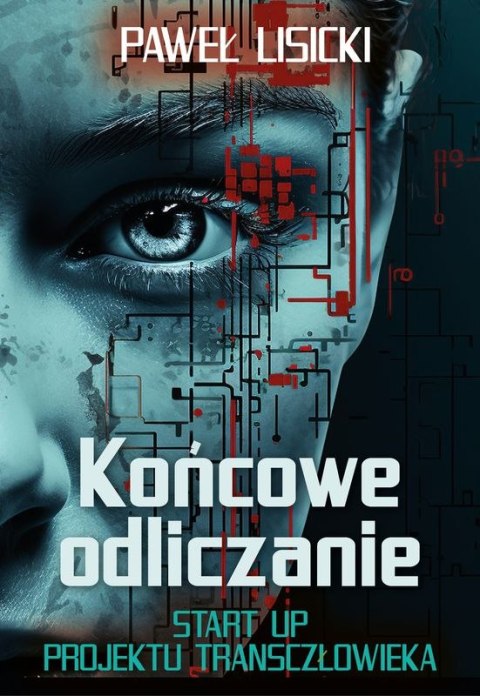 Końcowe odliczanie. Start up projektu transczłowieka Końcowe odliczanie. Start up projektu transczłowieka
