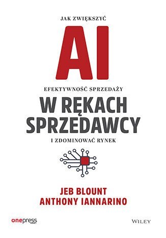 AI w rękach sprzedawcy. Jak zwiększyć efektywność sprzedaży i zdominować rynek AI w rękach sprzedawcy. Jak zwiększyć efektywność sprzedaży i zdominować rynek