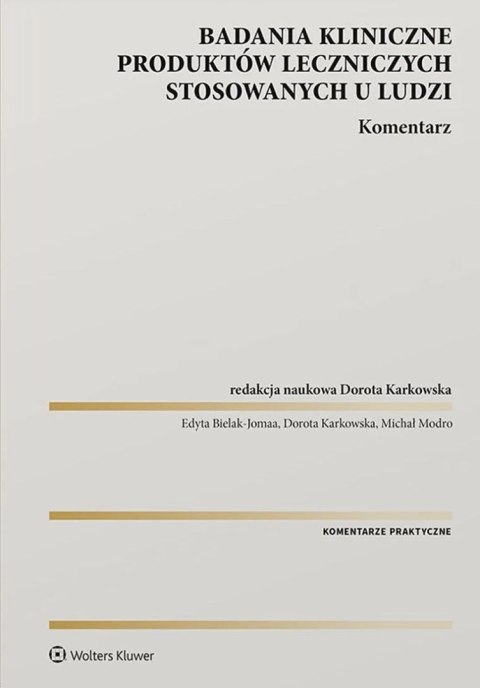 Badania kliniczne produktów leczniczych stosowanych u ludzi. Komentarz