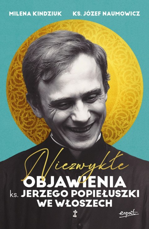 Niezwykłe objawienia ks. Jerzego Popiełuszki we Włoszech Niezwykłe objawienia ks. Jerzego Popiełuszki we Włoszech