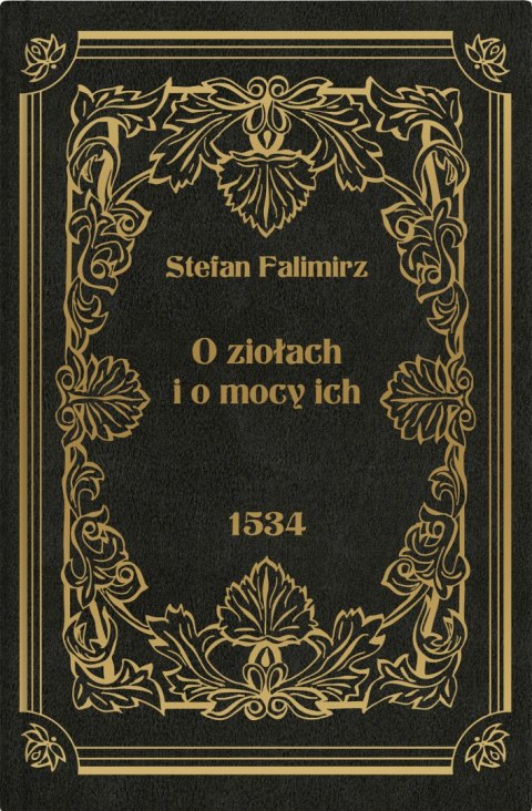 O ziołach i o mocy ich