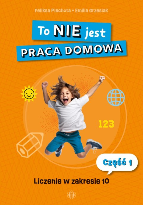 To NIE jest praca domowa część 1 liczenie w zakresie 10 To NIE jest praca domowa część 1 liczenie w zakresie 10
