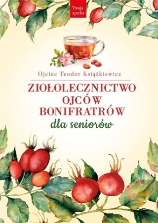 Ziołolecznictwo Ojców Bonifratrów dla seniorów wyd. 2