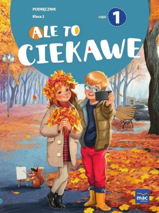 Ale to ciekawe Podręcznik Klasa 2 część 1