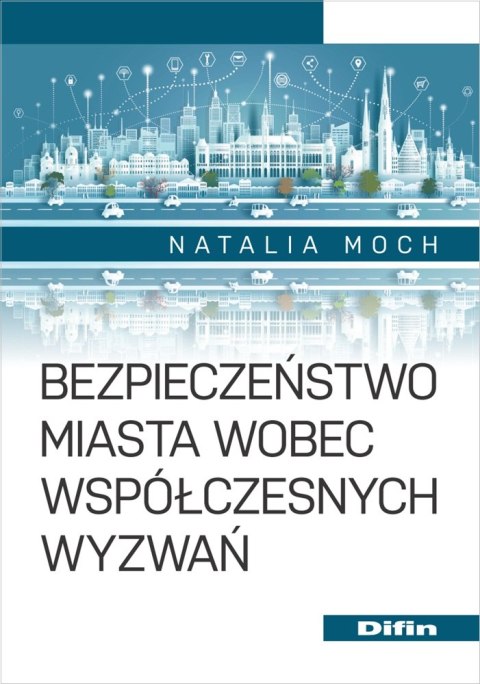 Bezpieczeństwo miasta wobec współczesnych wyzwań Bezpieczeństwo miasta wobec współczesnych wyzwań