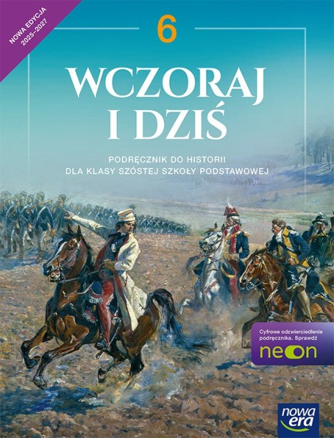 Historia wczoraj i dziś podręcznik dla klasy 6 szkoły podstawowej EDYCJA 2025-2027 Historia wczoraj i dziś podręcznik dla klasy 6 szkoły podstawowej EDYCJA 2025-2027