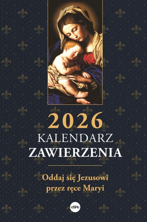 Kalendarz zawierzenia 2026. Oddaj się Jezusowi przez ręce Maryi Kalendarz zawierzenia 2026. Oddaj się Jezusowi przez ręce Maryi