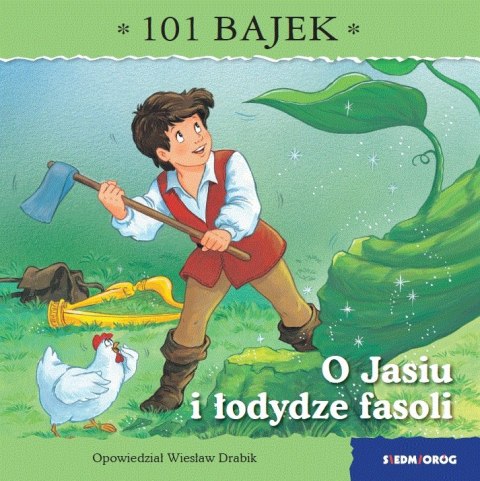O Jasiu i łodydze fasoli. 101 bajek O Jasiu i łodydze fasoli. 101 bajek