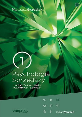 Psychologia Sprzedaży - droga do sprawczości, niezależności i pieniędzy Psychologia Sprzedaży - droga do sprawczości, niezależności i pieniędzy